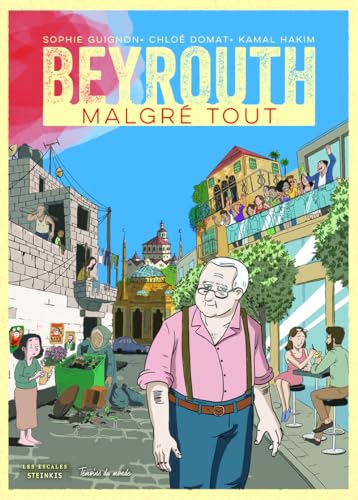Beyrouth, malgré tout Beyrouth, malgré tout von LES ESCALES