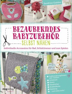 Bezauberndes Babyzubehör selbst nähen von mvg Verlag