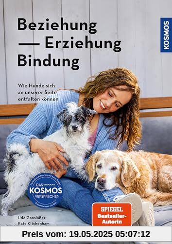 Beziehung, Erziehung, Bindung: Wie Hunde sich an unserer Seite entfalten können - Forschung im Dienst des Mensch-Hund-Teams