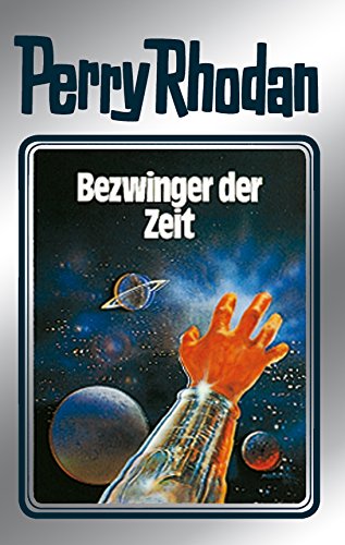 Bezwinger der Zeit. Perry Rhodan 30. (Perry Rhodan Silberband, Band 30)