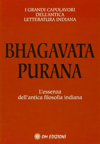 Bhagavata purana. L'essenza dell'antica filosofia indiana von OM