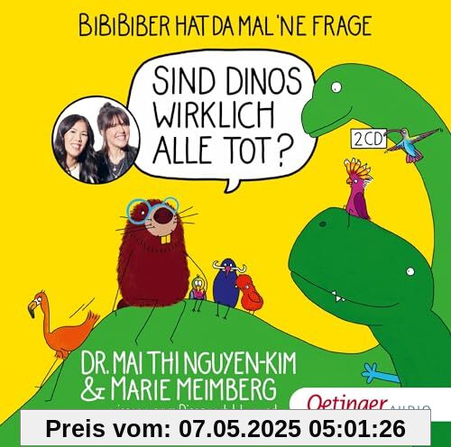 BiBiBiber hat da mal 'ne Frage. Sind Dinos wirklich alle tot?: Dr. Mai Thi Nguyen-Kim & Marie Meimberg wissen, warum Dinos noch leben und die Stärksten nicht immer gewinnen BiBiBiber hat da mal 'ne Frage. Sind Dinos wirklich alle tot?: Dr. Mai Thi Nguyen-Kim & Marie Meimberg wissen, warum Dinos noch leben und die Stärksten nicht immer gewinnen
