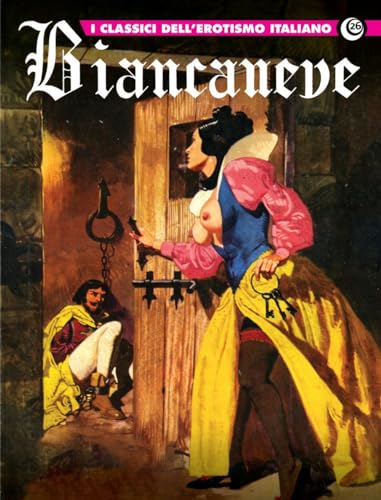 Biancaneve. I classici dell'erotismo italiano (Vol. 26) (Gli albi della cosmo) von Editoriale Cosmo