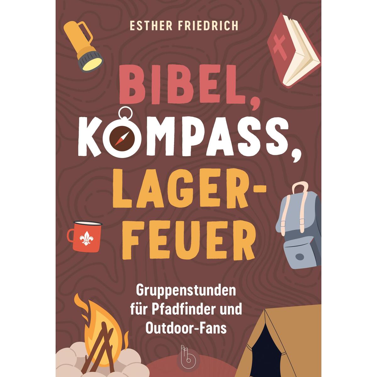 Bibel, Kompass, Lagerfeuer von Born Verlag