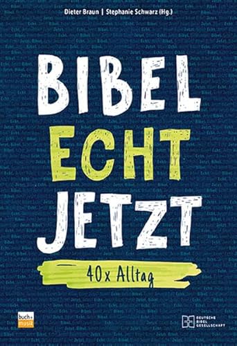 BIBEL ECHT JETZT: 40x Alltag