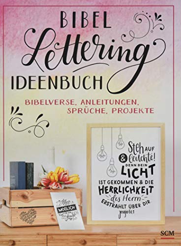 Bibel-Lettering Ideenbuch: Bibelverse, Anleitungen, Sprüche, Projekte von SCM Brockhaus, R.