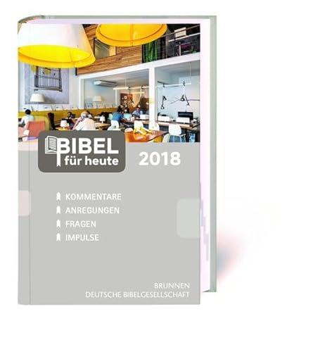 Bibel für heute 2018: Kommentare, Anregungen, Fragen, Impulse