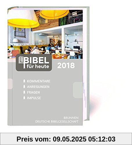 Bibel für heute 2018: Kommentare, Anregungen, Fragen, Impulse