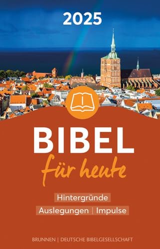 Bibel für heute 2025: Hintergründe - Auslegungen - Impulse (Way-Truth-Life-Serie) von Brunnen Verlag GmbH