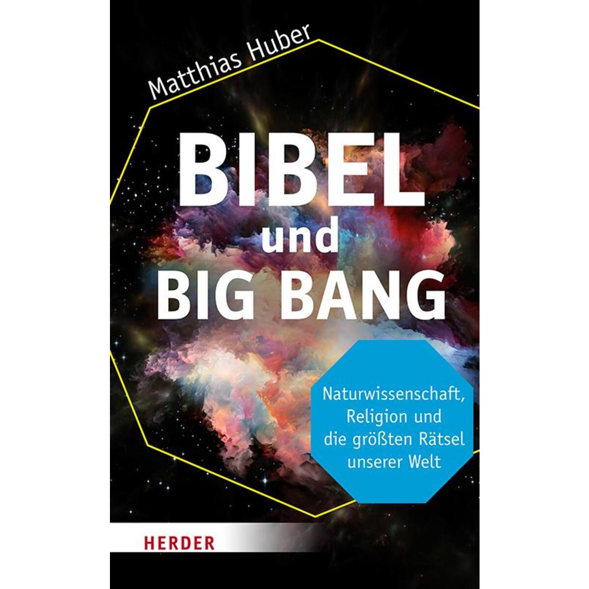 Bibel und Big Bang Bibel und Big Bang von Herder Verlag GmbH