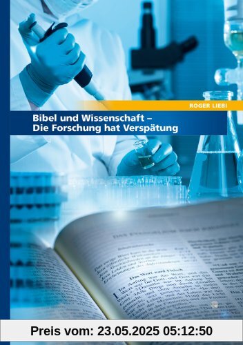 Bibel und Wissenschaft: Die Forschung hat Verspätung