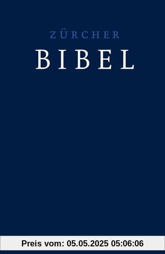 Bibelausgaben, TVZ Theologischer Verlag : Zürcher Bibel, dunkelblau Bibelausgaben, TVZ Theologischer Verlag : Zürcher Bibel, dunkelblau