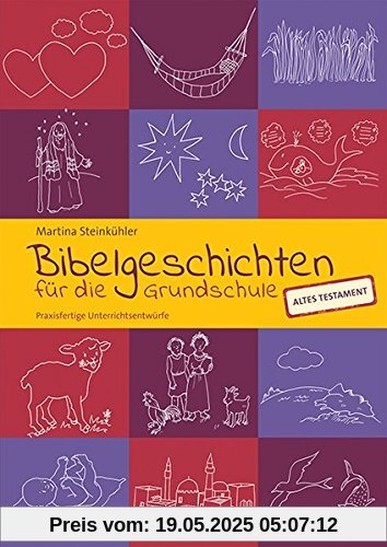 Bibelgeschichten für die Grundschule: Praxisfertige Unterrichtsentwürfe - AT