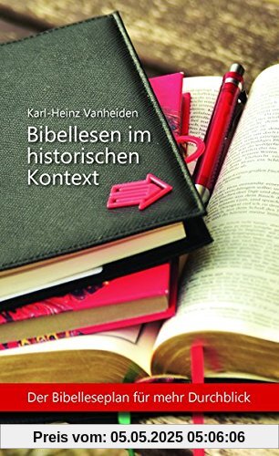 Bibellesen im historischen Kontext: Der Bibelleseplan für mehr Durchblick