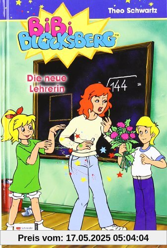 Bibi Blocksberg, Band 18: Die neue Lehrerin: BD 18 Bibi Blocksberg, Band 18: Die neue Lehrerin: BD 18