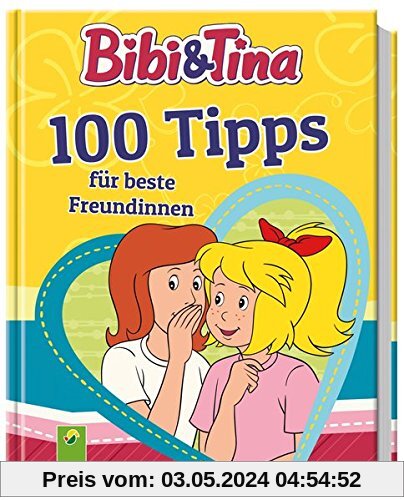Bibi & Tina 100 Tipps für beste Freundinnen