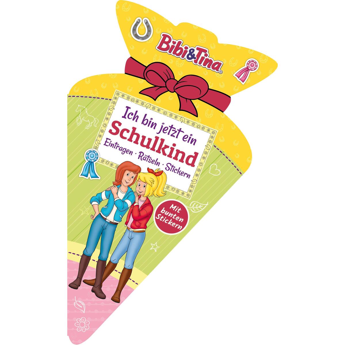 Bibi & Tina - Ich bin jetzt ein Schulkind: Eintragen, Rätseln, Stickern von Schwager und Steinlein