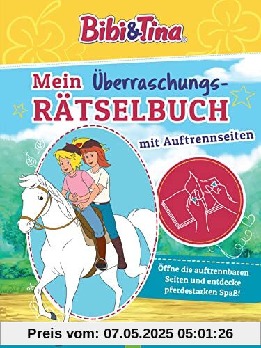 Bibi & Tina Mein Überraschungs-Rätselbuch mit Auftrennseiten. Für Kinder ab 5 Jahren: Mit Malseiten, Bastelanleitungen, Infos, Mitmachideen und Seiten zum Auftrennen