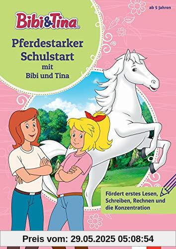 Bibi und Tina Pferdestarker Schulstart-Spaß: ab 5 Jahren, 1. Klasse Bibi und Tina Pferdestarker Schulstart-Spaß: ab 5 Jahren, 1. Klasse