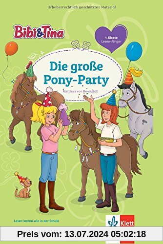 Bibi und Tina Pony-Party: Leseanfänger 1. Klasse (Bibi und Tina - Lesen lernen mit dem Schulbuchprofi)
