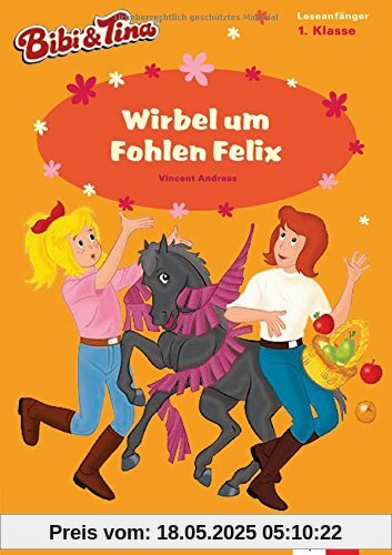 Bibi & Tina - Wirbel um Fohlen Felix: Erstleser 1. Klasse Bibi & Tina - Wirbel um Fohlen Felix: Erstleser 1. Klasse