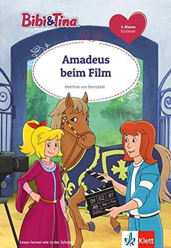 Bibi & Tina: Amadeus beim Film, 2. Klasse, ab 7 Jahre (Lesen lernen mit Bibi und Tina)