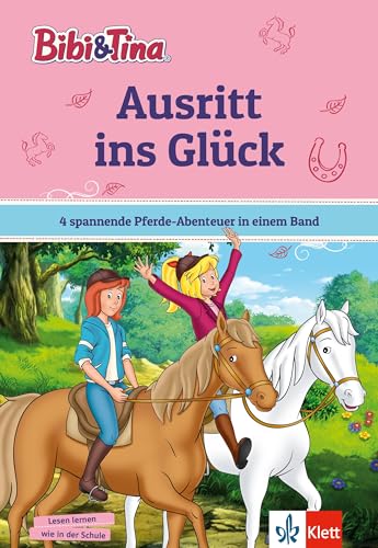 Bibi & Tina: Ausritt ins Glück - Sammelband mit 4 spannenden Pferdegeschichten, für Leseanfänger 1. Klasse, ab 6 Jahren: 4 spannende Pferde-Abenteuer ... 1. Klasse, ab 6 Jahren (Bibi und Tina) von Klett Lerntraining