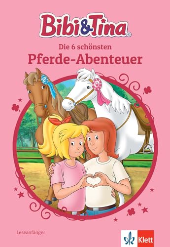 Bibi & Tina: Die schönsten Bibi-und-Tina-Pferde-Abenteuer für Erstleser: 6 spannende Geschichten in einem Sammelband, ab 6 Jahren: Leseanfänger, ab 6 Jahren