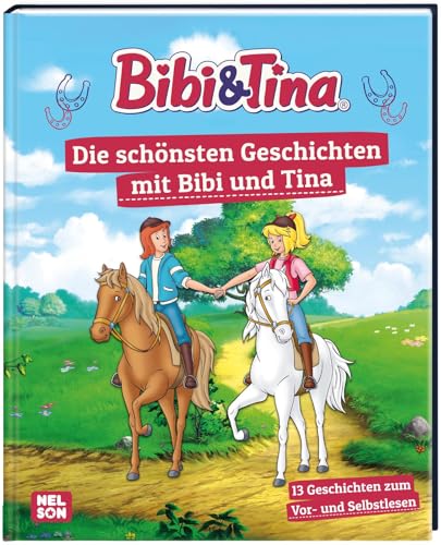 Bibi & Tina: Die schönsten Geschichten mit Bibi und Tina: 13 Geschichten zum Vor- und Selbstlesen | Für Fans ab 4 Jahren (Bibi & Tina: Freunde für immer!)