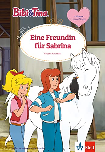 Bibi & Tina - Eine Freundin für Sabrina: Leseanfänger 1. Klasse, ab 6 Jahren (Bibi und Tina)