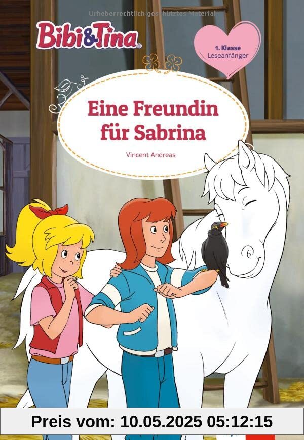 Bibi & Tina: Eine Freundin für Sabrina: Leseanfänger 1. Klasse, ab 6 Jahren (Bibi und Tina)