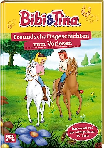 Bibi & Tina: Freundschaftsgeschichten zum Vorlesen: Basierend auf der erfolgreichen TV-Serie | Zum Vor- und Selbstlesen ab 4 Jahren von Nelson