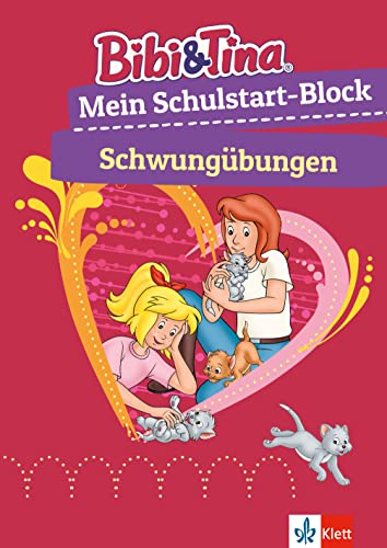 Bibi & Tina Mein Schulstart-Block Schwungübungen: Vorschule, ab 5 Jahren (Bibi und Tina) von Klett Lerntraining