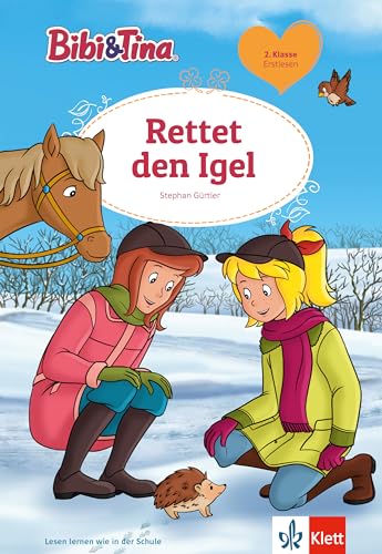 Bibi und Tina Rettet den Igel: Erstlesen 2. Klasse, ab 7 Jahren von Klett Lerntraining