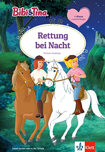 Bibi & Tina Rettung bei Nacht: Leseanfänger 1. Klasse, ab 6 Jahren (Bibi und Tina)