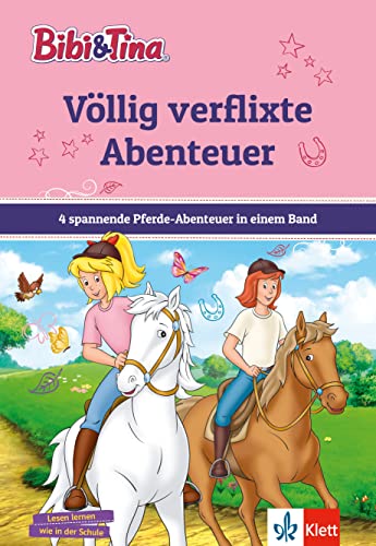 Bibi & Tina Völlig verflixte Abenteuer: 4 spannende Pferde-Abenteuer in einem Band. Mit Hufeisen-Quiz. Leseanfänger 1. Klasse, ab 6 Jahren (Bibi und Tina)