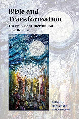 Bible and Transformation: The Promise of Intercultural Bible Reading (Society Of Biblical Literature Semeia Studies, Band 81) von SBL Press
