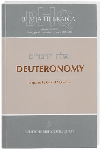 Biblia Hebraica Quinta (BHQ). Band 5: Deuteronomy (Biblia Hebraica Quinta (BHQ). Gesamtwerk zur Fortsetzung, Band 5) von Deutsche Bibelges.