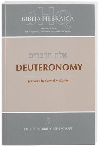 Biblia Hebraica Quinta (BHQ). Band 5: Deuteronomy (Biblia Hebraica Quinta (BHQ). Gesamtwerk zur Fortsetzung, Band 5)