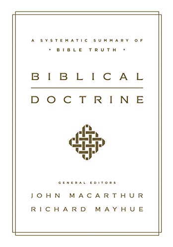 Biblical Doctrine: A Systematic Summary of Bible Truth von Crossway Books
