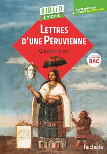 BiblioLycée - Lettres d'une Péruvienne, de Graffigny - BAC 2026: De Grafigny