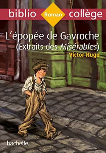 Bibliocollège - L'épopée de Gavroche (extrait des Misérables), Victor Hugo: Extraits des Misérables