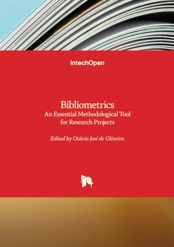Bibliometrics - An Essential Methodological Tool for Research Projects von IntechOpen