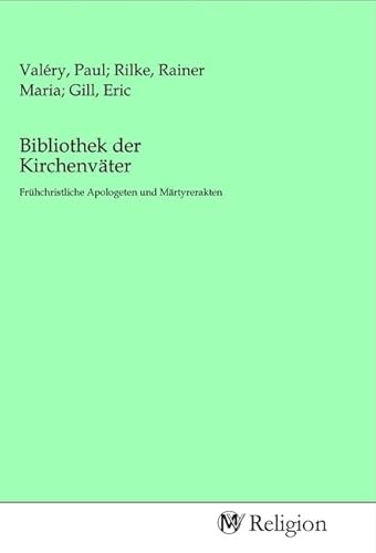 Bibliothek der Kirchenväter: Frühchristliche Apologeten und Märtyrerakten von MV-Religion