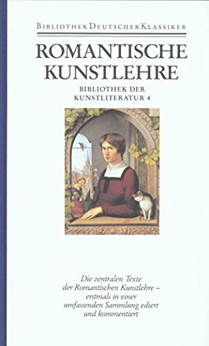 Bibliothek der Kunstliteratur in vier Bänden: Band 4: Romantische Kunstlehre. Poesie und Poetik des Blicks in der deutschen Romantik