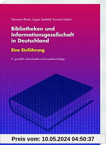 Bibliotheken und Informationsgesellschaft in Deutschland Eine Einführung