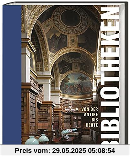 Bibliotheken. Von der Antike bis heute. Wie Büchersammler magische Orte erschaffen haben: Spektakulärer Bildband über Geschichte und Architektur der schönsten Bibliotheken der Welt. Bibliotheken. Von der Antike bis heute. Wie Büchersammler magische Orte erschaffen haben: Spektakulärer Bildband über Geschichte und Architektur der schönsten Bibliotheken der Welt.