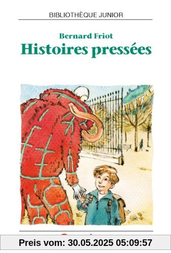 Bibliothèque Junior: Histoires pressées: Ab 3. Lernjahr Gymnasium. Ab 4. Lernjahr Real- u. Gesamtschule Bibliothèque Junior: Histoires pressées: Ab 3. Lernjahr Gymnasium. Ab 4. Lernjahr Real- u. Gesamtschule