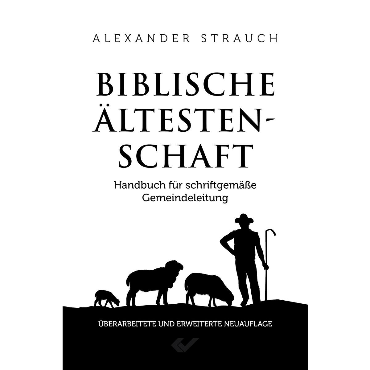Biblische Ältestenschaft Biblische Ältestenschaft von Christliche Verlagsges.
