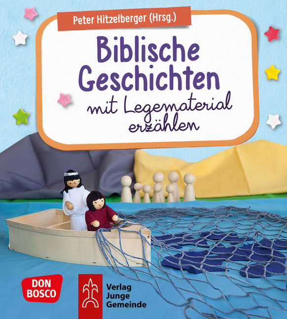 Biblische Geschichten mit Legematerial erzählen Biblische Geschichten mit Legematerial erzählen von Don Bosco Medien
